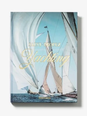 Assouline książka Saint-Tropez Yachting by Laurence Benaim, Didier Ravon, English