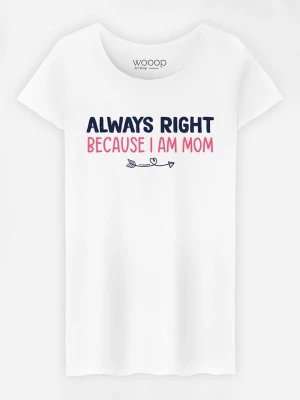 WOOOP Koszulka "Always Right Mom" w kolorze białym rozmiar: S